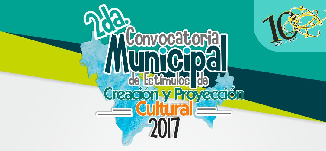 2da. Convocatoria Municipal de Estímulos de Creación y Proyección Cultural