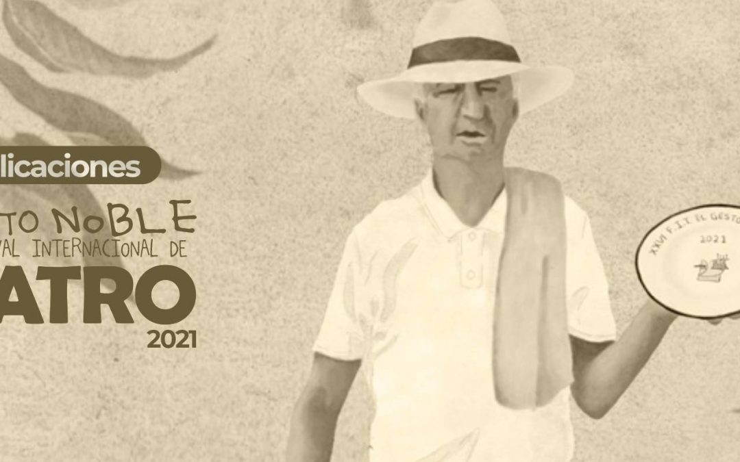 Publicaciones escritas XXVI Festival Internacional de Teatro El Gesto Noble 2021