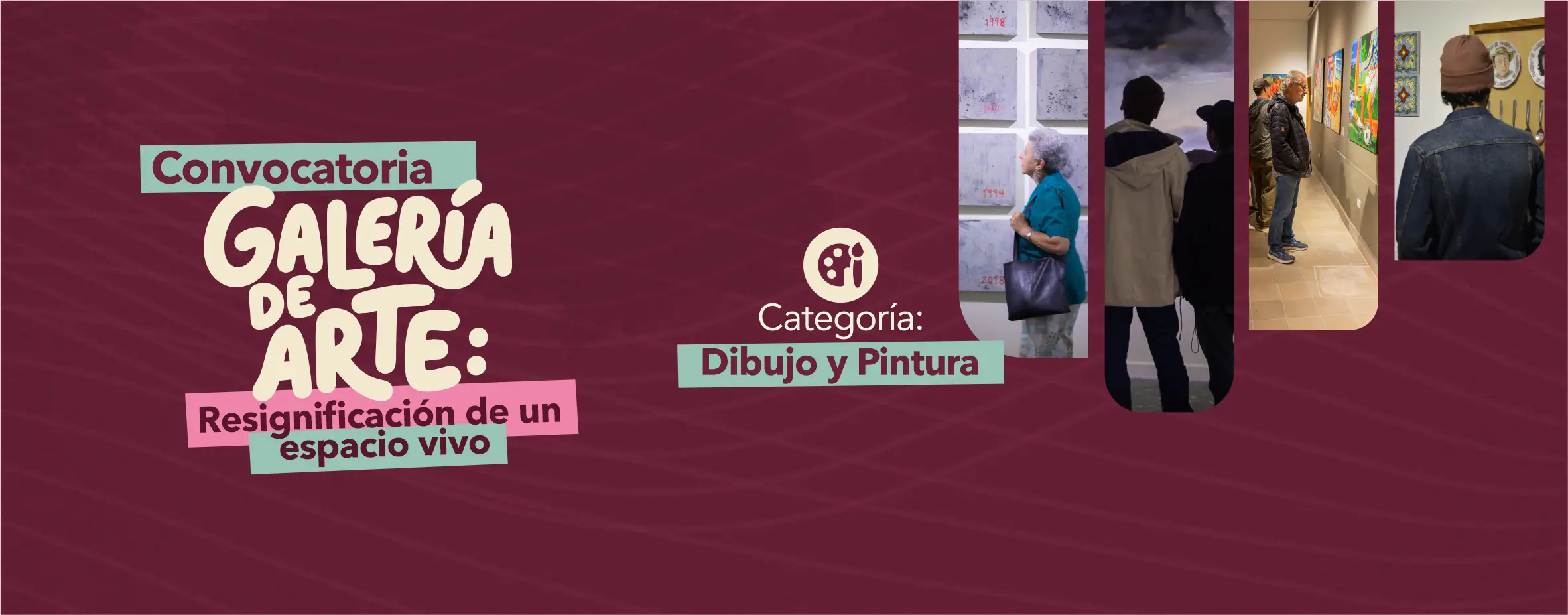 Convocatoria Galería de Arte – Resignificación de un espacio vivo. Categoría: Dibujo y Pintura